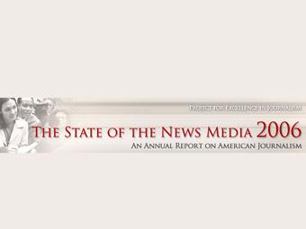 The State of the News Media 2006