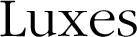 Luxes